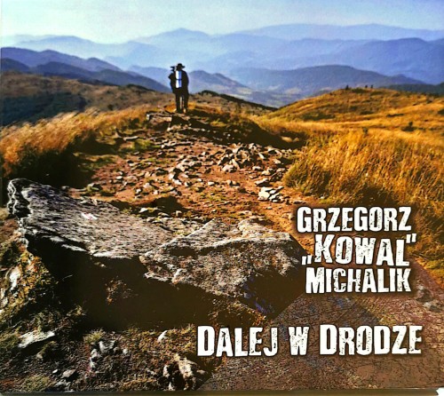 DALEJ_W_DRODZE_GRZEGORZ_KOWAL_MICHALIK_PLYTA_CD_OKLADKA.jpg