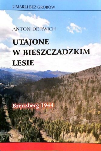UTAJONE_W_BIESZCZADZKIM_LESIE_UMARKI_BEZ_GROBOW_ANTONI_DERWCH_OKLADKLA-PRZOD.jpg
